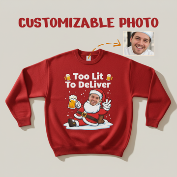 Too Lit To Deliver Christmas Sweater – Customizable Photo, Funny Holiday Jumper, Santa with Beer | Ugly 9