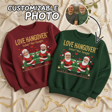 Love Hangover Ugly Christmas Sweater – Customizable Photo, Funny Holiday Jumper, Sober? Not Tonight | Ugly 35