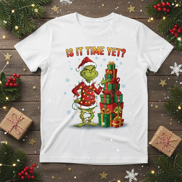 Funny Grinch Christmas T-Shirt, Is It Time Yet Tee, Holiday Humor Graphic Shirt, Festive Santa Gift, Unisex Xmas T-shirt for Men Women Kids | T-shirt 72
