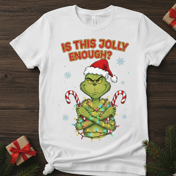 Is This Jolly Enough Christmas T-Shirt, Funny Holiday Tee, Santa Grinch Elf Reindeer Xmas Shirt, Festive Gift for Men Women Kids | T-shirt 46