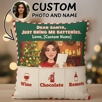 Funny Custom Christmas Pillow – Dear Santa Just Bring Me Batteries, Personalized Name & Photo Gift, Holiday Humor Decor | Pillow68