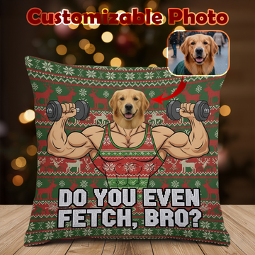 Funny Dog Christmas Pillow – Do You Even Hooma & Do You Even Fetch Bro, Custom Photo, Personalized Gift for Gym Lovers & Pet Owners | Pillow 37, 38