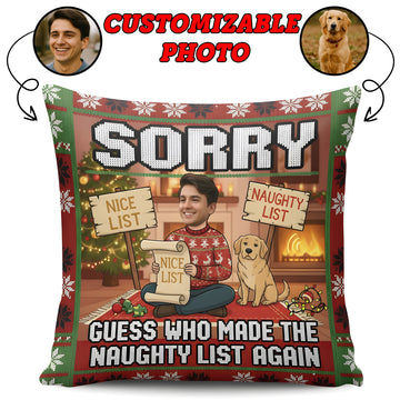 Custom “Sorry” Christmas Pillow – Funny Personalized Holiday Cushion | Guess Who Made The Naughty List Again | Pillow45