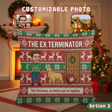 Custom Photo Funny Christmas Pillow – The Ex Terminator – Personalized Gift for Dog Lovers – Hilarious Holiday Cushion for Friends| Pillow 88