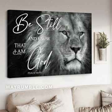 Lion of Judah, Black and white painting, Be still and know that I am God - Jesus Landscape Canvas Prints, Wall Art